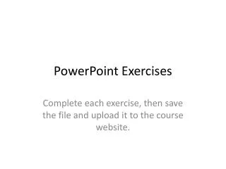 PowerPoint Exercises