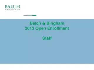 Balch &amp; Bingham 2013 Open Enrollment Staff