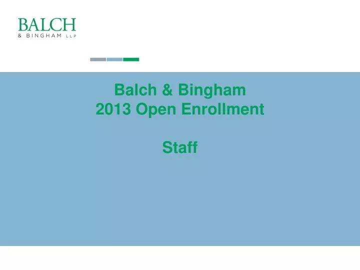 balch bingham 2013 open enrollment staff