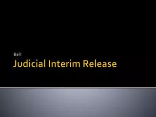 Judicial Interim Release
