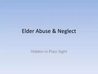 Elder Abuse &amp; Neglect
