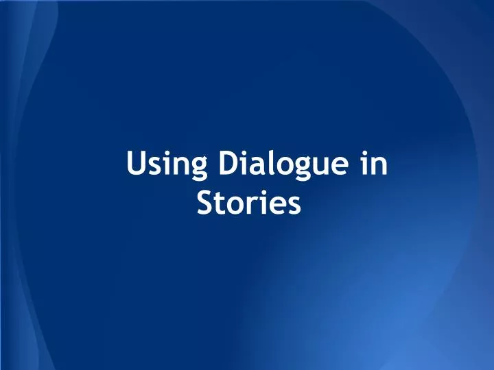 using dialogue in stories