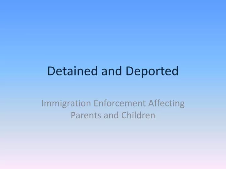 detained and deported