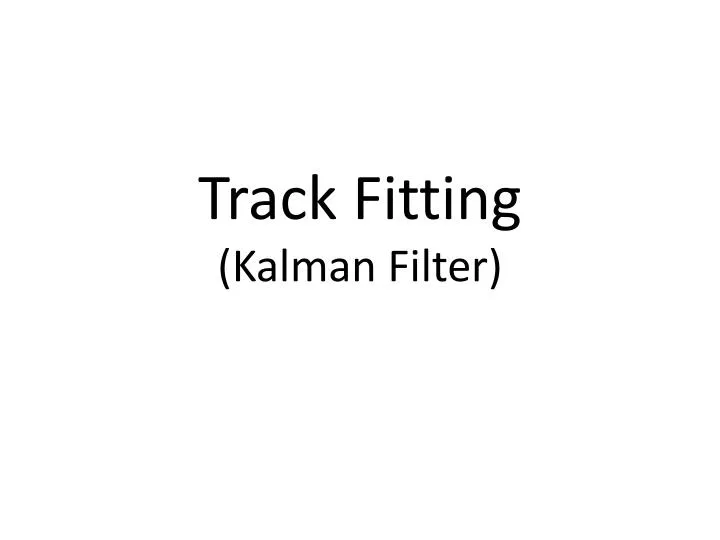 track fitting kalman filter