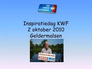 Inspiratiedag KWF 2 oktober 2010 Geldermalsen