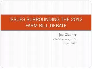 ISSUES SURROUNDING THE 2012 FARM BILL DEBATE