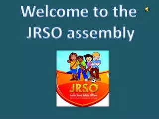 Welcome to the JRSO assembly