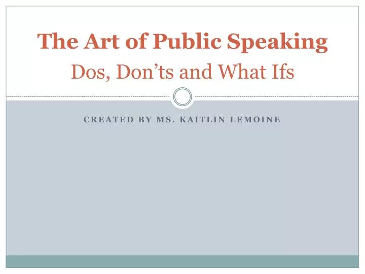 the art of public speaking dos don ts and what ifs