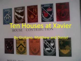 Ten Houses at Xavier