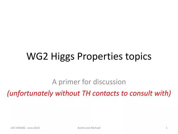 wg2 higgs properties topics