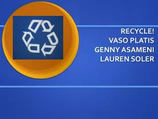 RECYCLE! VASO PLATIS GENNY ASAMENI LAUREN SOLER