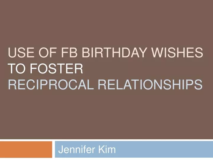 use of fb birthday wishes to foster reciprocal relationships