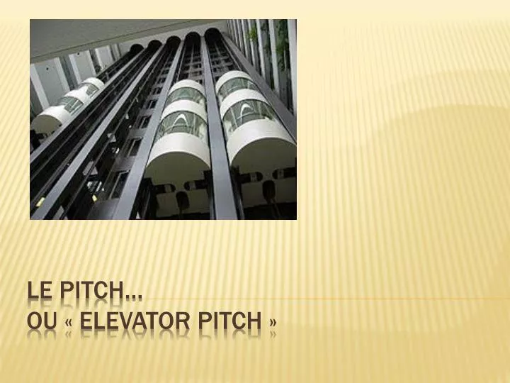 le pitch ou elevator pitch