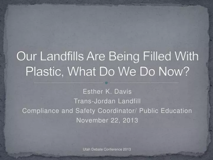 our landfills are being filled with plastic what do we do now