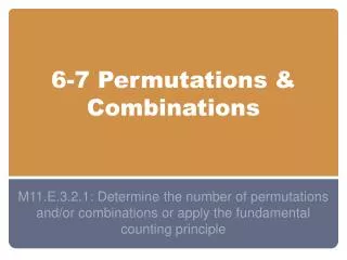 6-7 Permutations &amp; Combinations