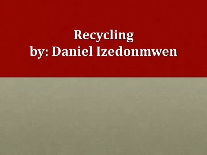 recycling by danie l izedonmwen