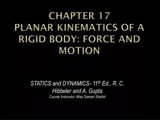 Chapter 17 Planar kinematics of a rigid body: force and motion