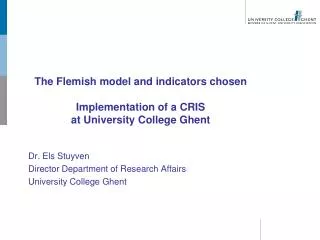The Flemish model and indicators chosen Implementation of a CRIS at University College Ghent