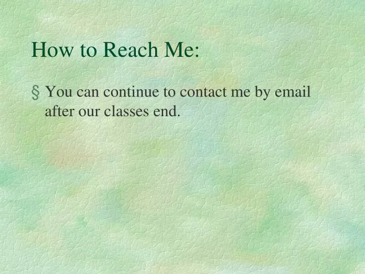 how to reach me