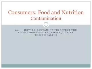 Consumers: Food and Nutrition Contamination