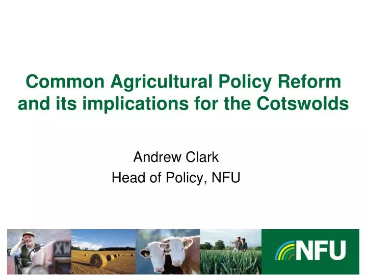 common agricultural policy reform and its implications for the cotswolds