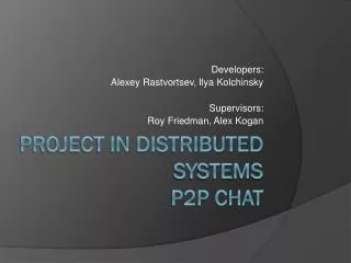 Project in Distributed Systems P2P Chat