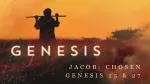 Jacob : Chosen Genesis 25 &amp; 27