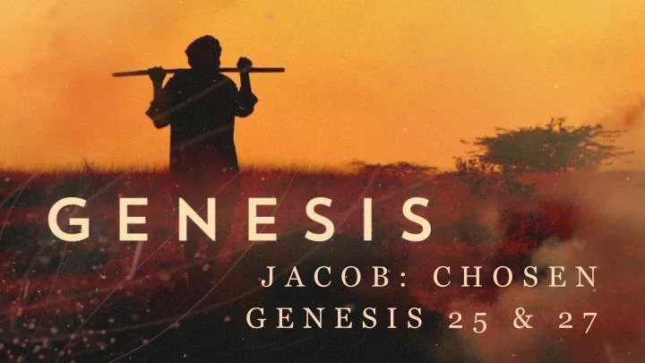 jacob chosen genesis 25 27