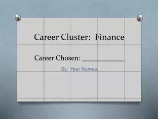 Career Cluster: Finance Career Chosen: ____________