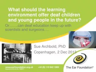 What should the learning environment offer deaf children and young people in the future?