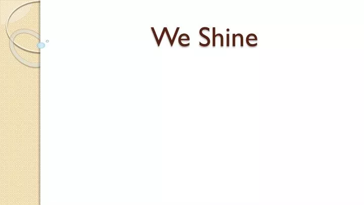 we shine