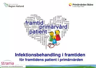 Infektionsbehandling i framtiden f ör framtidens patient i primärvården