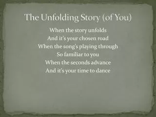 The Unfolding Story (of You)