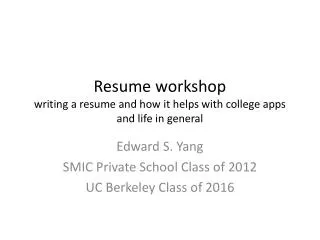 Resume workshop writing a resume and how it helps with college apps and life in general