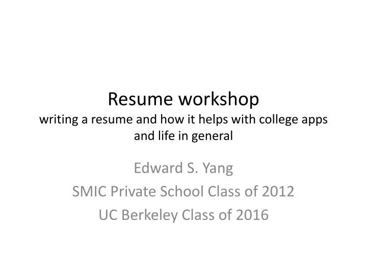 resume workshop writing a resume and how it helps with college apps and life in general