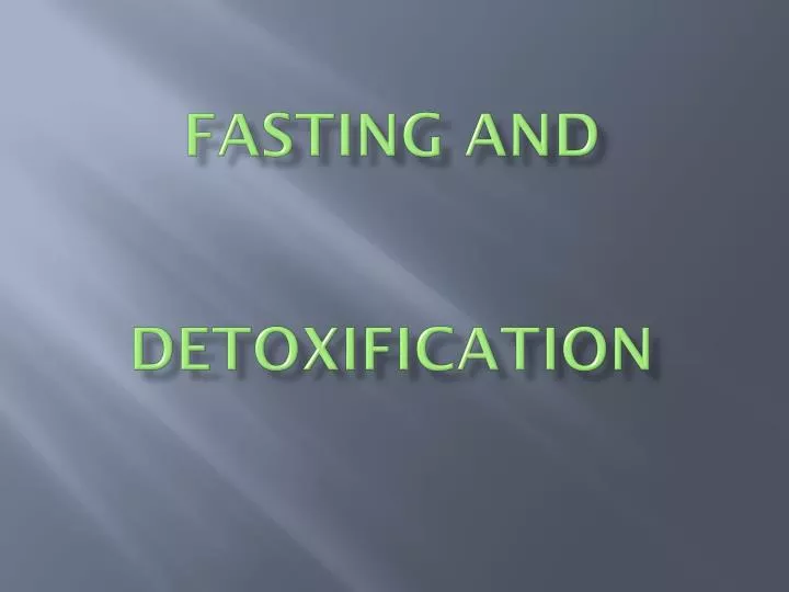 fasting and detoxification