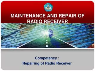 MAINTENANCE AND REPAIR OF RADIO RECEIVER