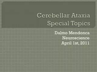 Cerebellar Ataxia Special Topics