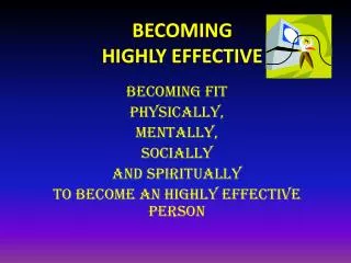 BECOMING HIGHLY EFFECTIVE