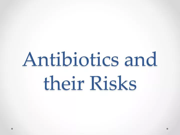 antibiotics and their risks