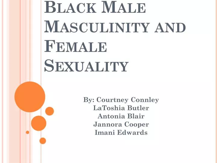 black male masculinity and female sexuality