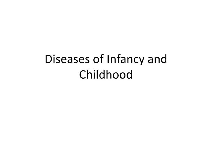 diseases of infancy and childhood