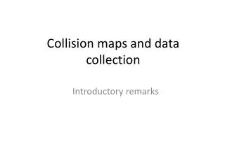 Collision maps and data collection