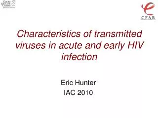 Characteristics of transmitted viruses in acute and early HIV infection