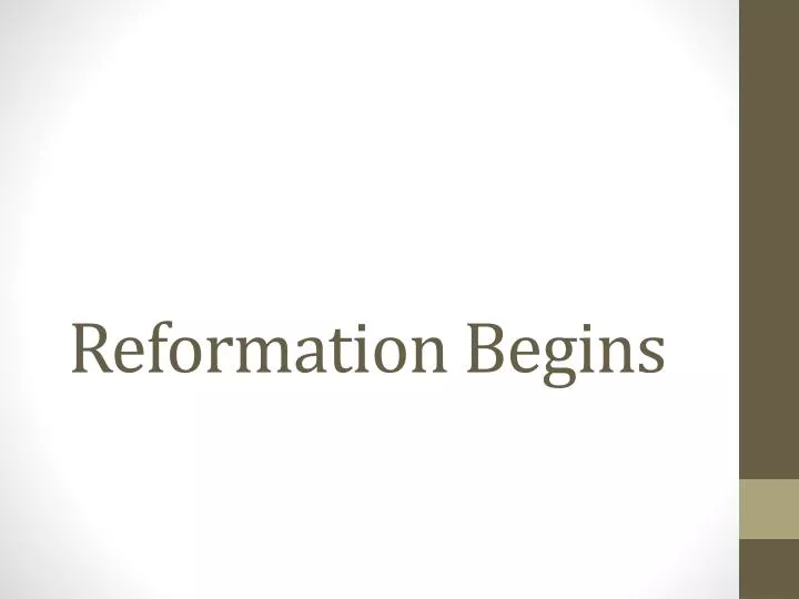 reformation begins