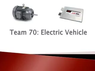 Team 70: Electric Vehicle