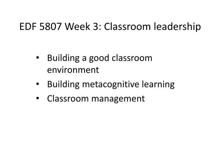 edf 5807 week 3 classroom leadership