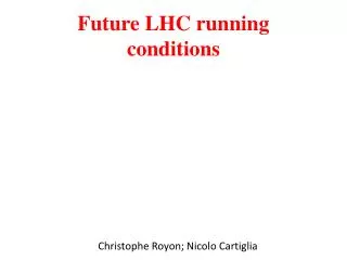 Future LHC running conditions