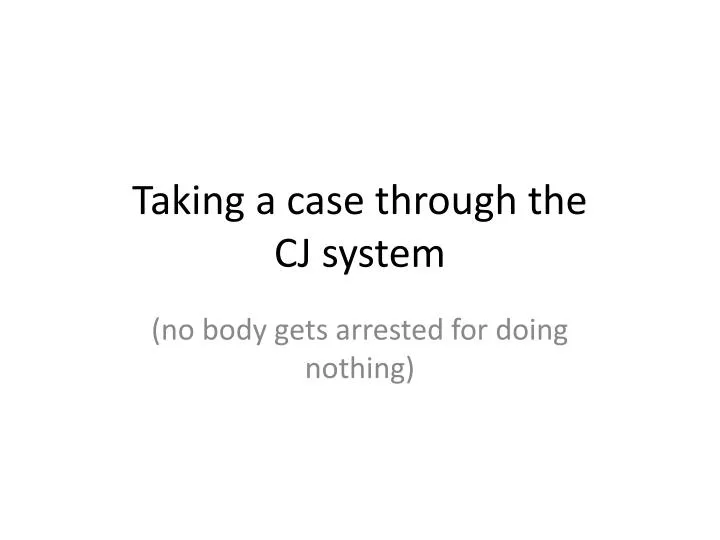 taking a case through the cj system