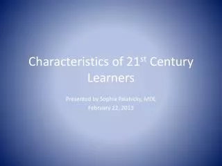 Characteristics of 21 st Century Learners
